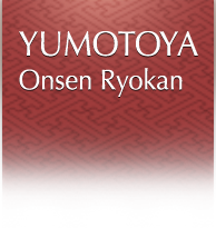 YUMOTOYA Onsen Ryokan